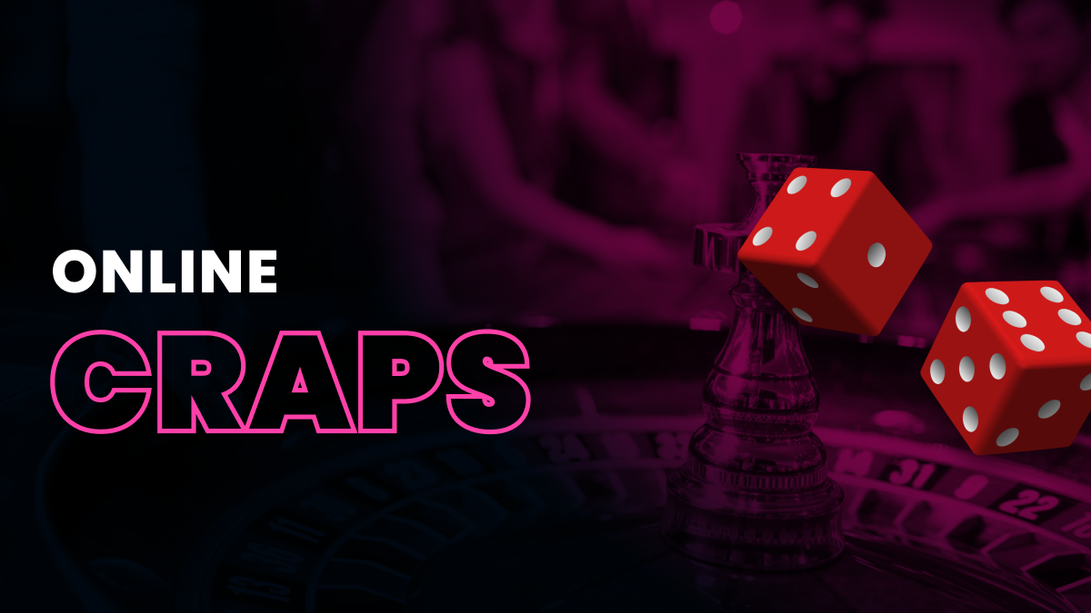 Online Craps Guide 2024 Best Bets, Strategies, and Tips