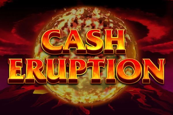 Big Cash Eruption