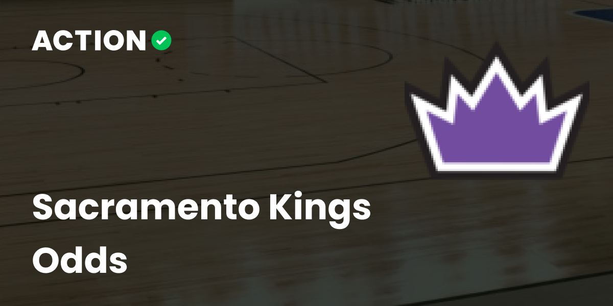 Sacramento Kings Odds & Betting Lines | Action Network