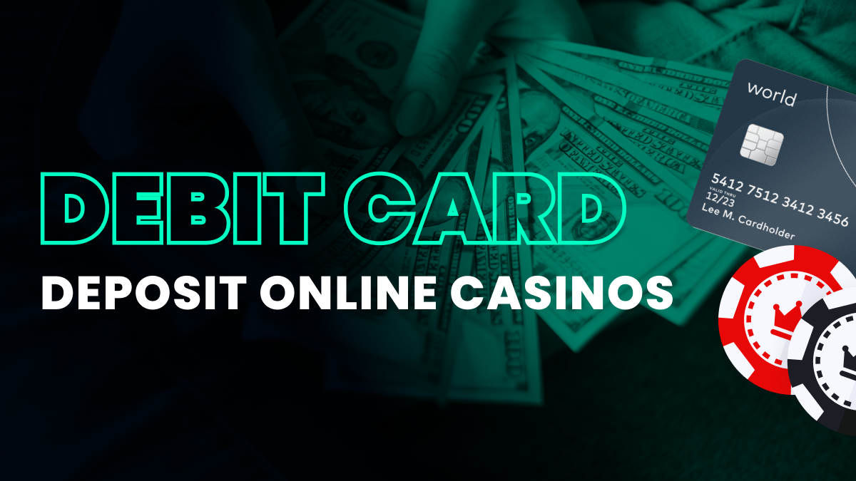 Debit Card Deposit Online Casinos Header Image