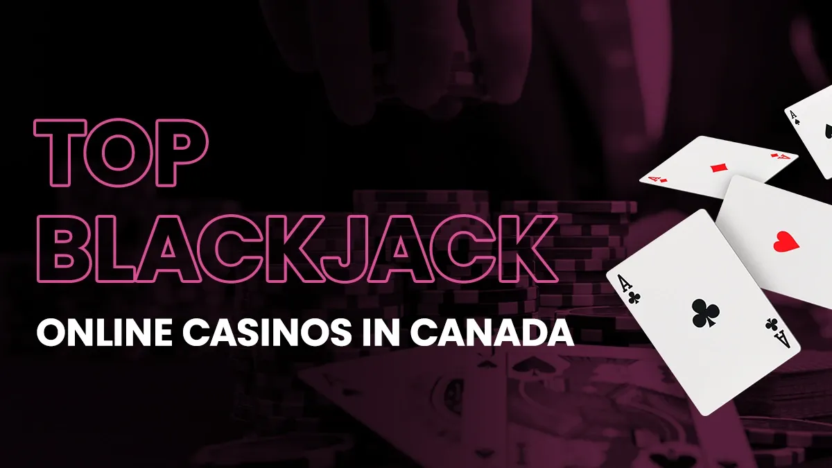 Best Blackjack Online Casino Sites in Canada February 2025 Header Image