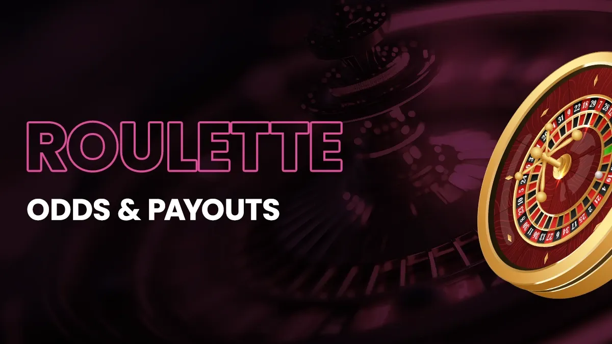 Understanding Roulette Odds & Payouts Header Image