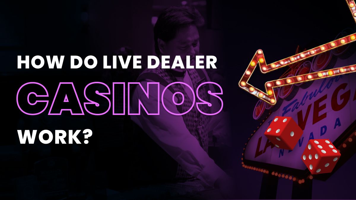 How Do Live Dealer Games Work in Online Casinos? Header Image