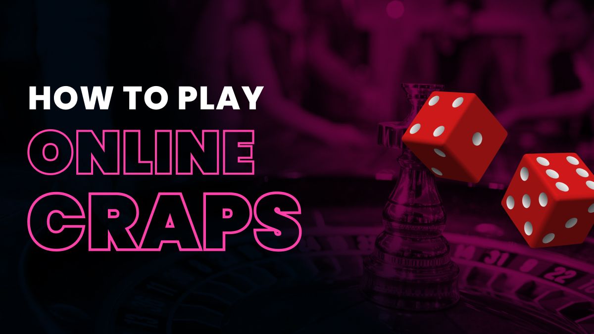 How to Play Craps Online Header Image