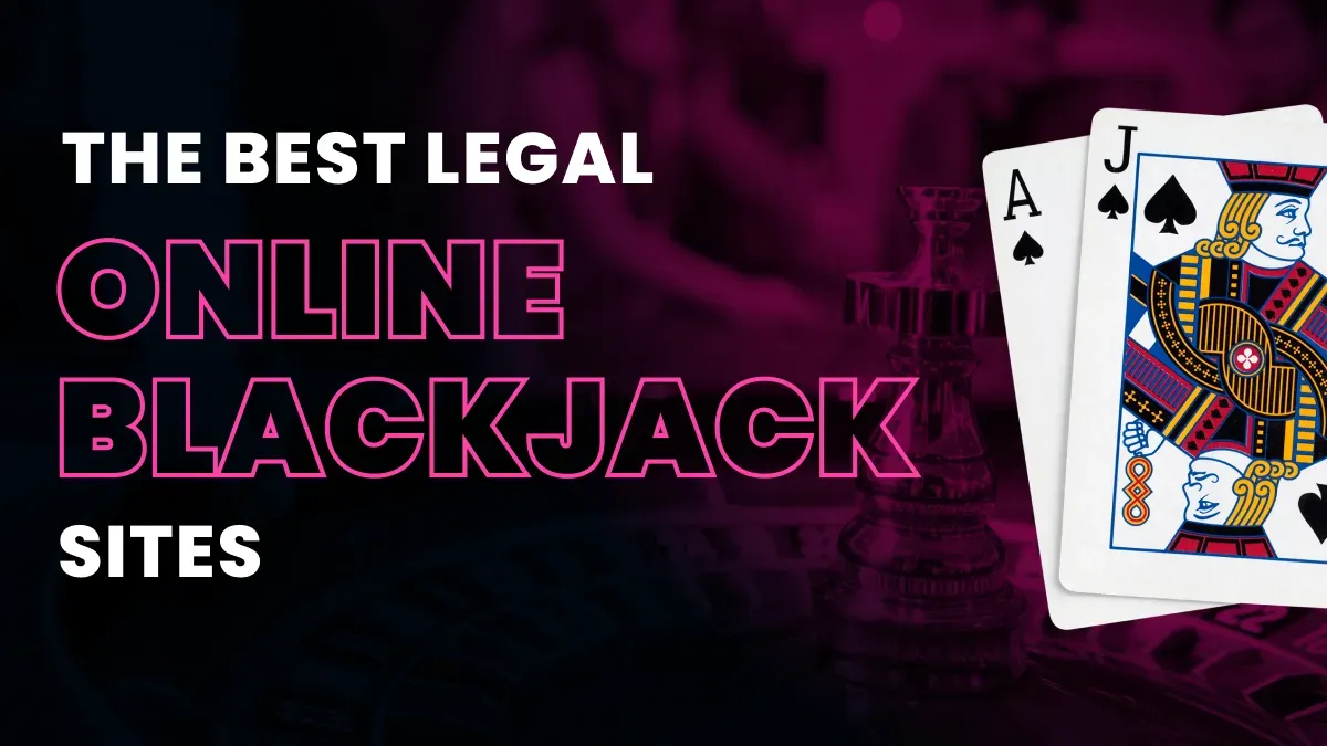 The 5 Best Legal Online Blackjack Sites Header Image